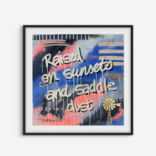 Raised On Sunsets & Saddle Dust | 100 x 100cm | Framed in black